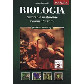 Biologia Ćwiczenia maturalne z komentarzami Poziom rozszerzony Zeszyt 2