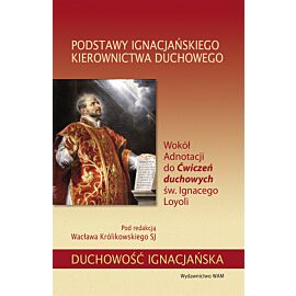 Podstawy ignacjańskiego kierownictwa duchowego
