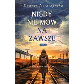Nigdy nie mów na zawsze. Tom 1 (e-book)