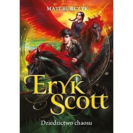 Eryk Scott. Dziedzictwo chaosu. Tom 2