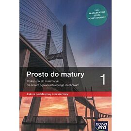 Prosto do matury 1 Podręcznik Zakres podstawowy i rozszerzony