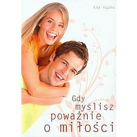 Gdy myślisz poważnie o miłości