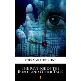 The Revenge of the Robot and Other Tales (e-book)