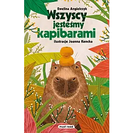 Wszyscy jesteśmy kapibarami