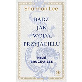 Bądź jak woda, przyjacielu