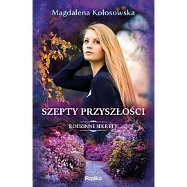 Szepty przyszłości. Rodzinne sekrety 3 (e-book)
