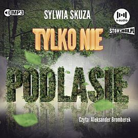 Tylko nie Podlasie (audiobook CD)