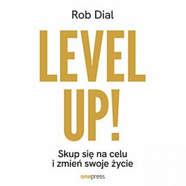 Level up! Skup się na celu i zmień swoje życie (audiobook MP3)