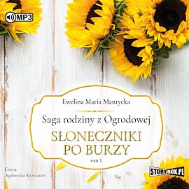 CD MP3 Słoneczniki po burzy. Saga rodziny z Ogrodowej. Tom 1