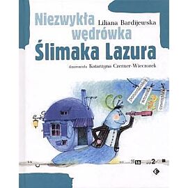 Niezwykła wędrówka Ślimaka Lazura