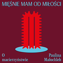 Mięśnie mam od miłości (audiobook MP3)