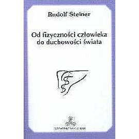 Od fizyczności człowieka do duchowości świata