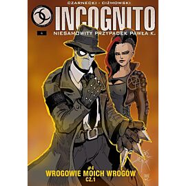 Incognito. Niesamowity Przypadek Pawła K. - 4 - Wrogowie moich wrogów, cz. 1 (cyfra)