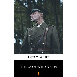 The Man Who Knew (e-book)
