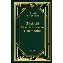 U kolebki, przed ołtarzem, nad mogiłą