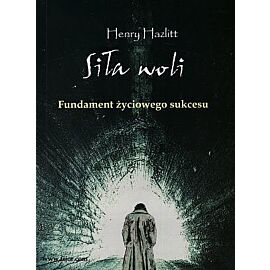 Siła woli. Fundament życiowego sukcesu