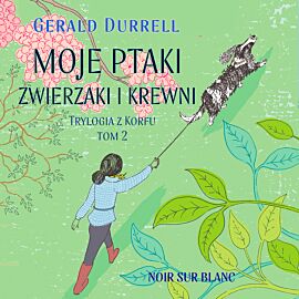 Moje ptaki, zwierzaki i krewni (audiobook MP3)
