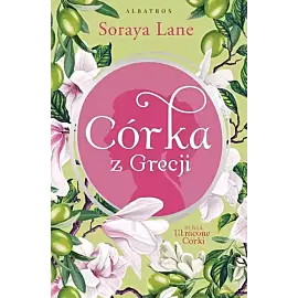 Córka z Grecji. Cykl Utracone córki. Tom 3