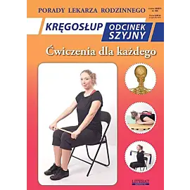 Kręgosłup. Odcinek szyjny. Ćwiczenia dla każdego