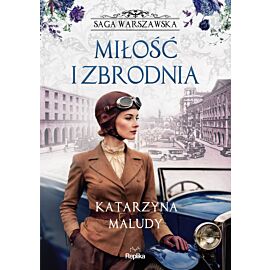 Miłość i zbrodnia. Saga warszawska. Tom 8