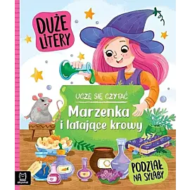 Uczę się czytać. Duże litery. Podział na sylaby. Marzenka i latające krowy