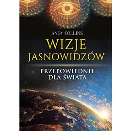 Wizje jasnowidzów przepowiednie dla świata
