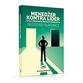 Menedżer kontra lider czyli o świadomym rozwoju zawodowym