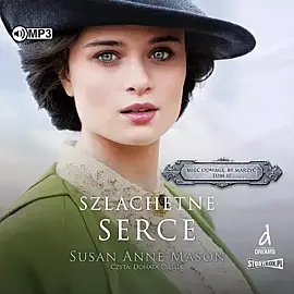 Mieć odwagę, by marzyć Tom 2 Szlachetne serce (audiobook CD)
