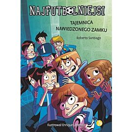 Tajemnica nawiedzonego zamku. Najfutbolniejsi