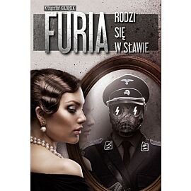 Furia rodzi się w sławie