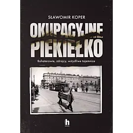 Okupacyjne piekiełko