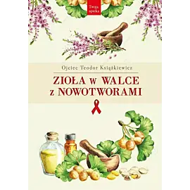 Zioła w walce z nowotworami