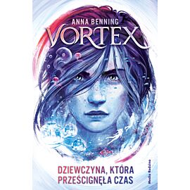 Vortex. Dziewczyna, która prześcignęła czas (e-book)