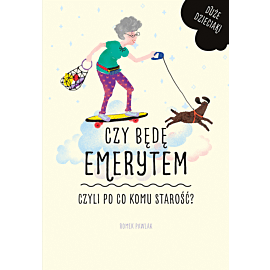 Czy będę, czyli po co komu starość?