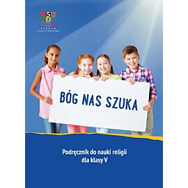 Religia Bóg nas szuka Podręcznik dla klasy V szkoły podstawowej
