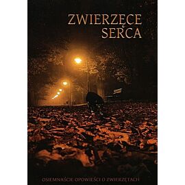 Zwierzęce serca Osiemnaście opowieści o zwierzętach