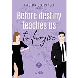Before destiny teaches us to forgive. Tom 2. Część 1 (e-book)
