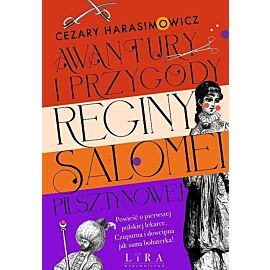 Awantury i przygody Reginy Salomei Pilsztynowej