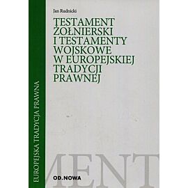 Testament żołnierski i testamenty wojskowe w europejskiej tradycji prawnej