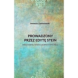 Prowadzony przez Edytę Stein. Droga karmelitańska człowieka świeckiego