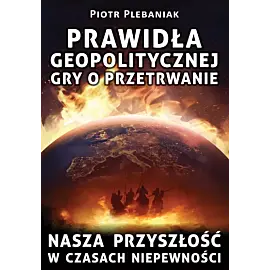 Prawidła geopolitycznej gry o przetrwanie