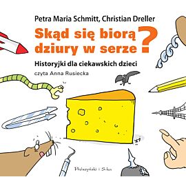 Skąd się biorą dziury w serze? (audiobook CD)