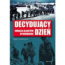 Decydujący dzień. Inwazja aliantów w Normandii