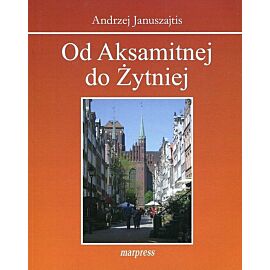 Od Aksamitnej do Żytniej