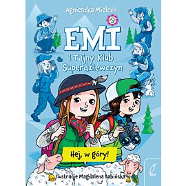 Emi i Tajny Klub Superdziewczyn. Hej, w góry!