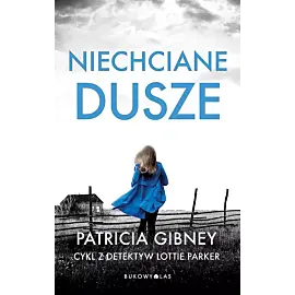 Niechciane dusze. Cykl z detektyw Lottie Parker