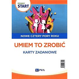 Pewny Start Nowe cztery pory roku Umiem to zrobić Karty zadaniowe