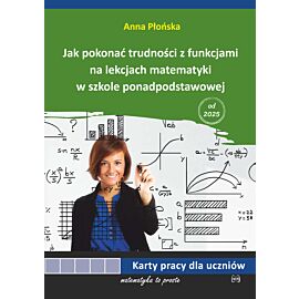 Jak pokonać trudności z funkcjami na lekcjach matematyki w szkole ponadpodstawowej karty pracy