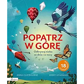 Popatrz w górę. Odkrywaj niebo za dnia i w nocy