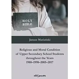 Religious and Moral Condition of Upper Secondary School Students throughout the Years 1988-1998-2005